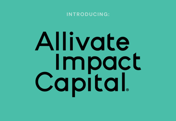 Introducing: Allivate Impact Capital SM